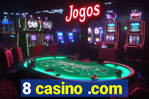 8 casino .com